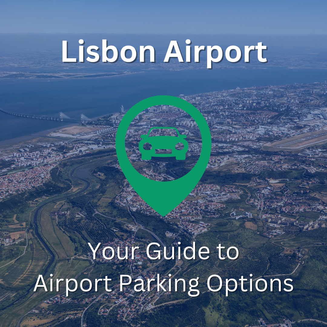 Guide to Parking Options at Lisbon Airport