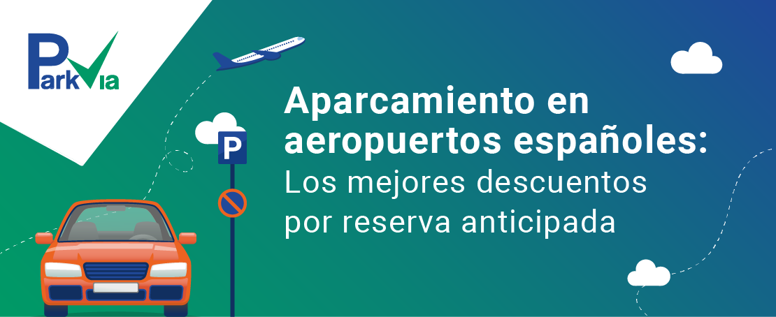 El mejor momento para reservar aparcamiento en aeropuertos de España | ParkVia